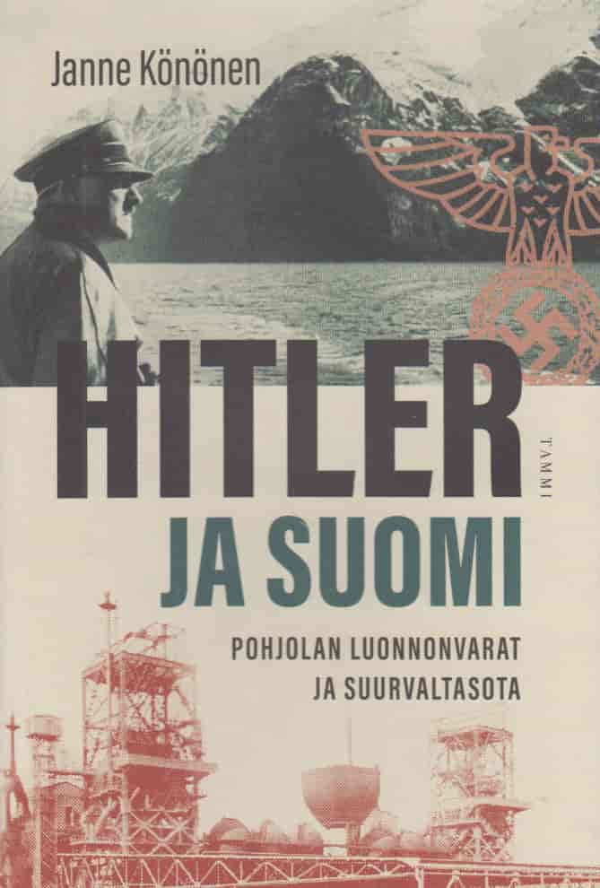 Hitler ja Suomi, Pohjolan luonnonvarat ja suurvaltasota - Könönen Janne tuotekuva
