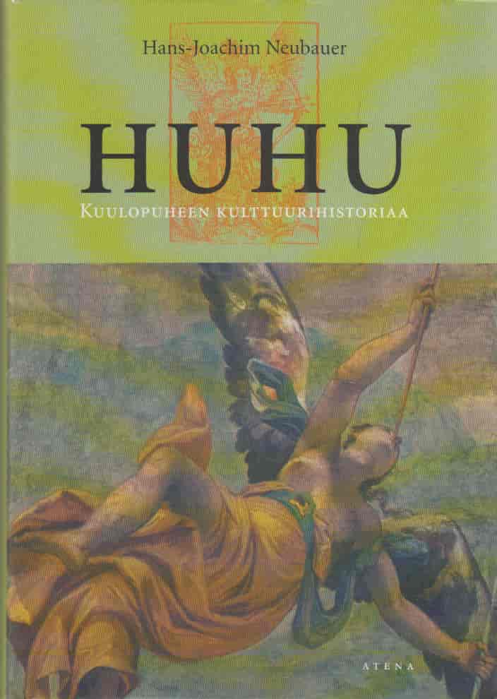 Huhu - Kuulopuheen kulttuurihistoriaa - Neubauer Hans-Joachim tuotekuva
