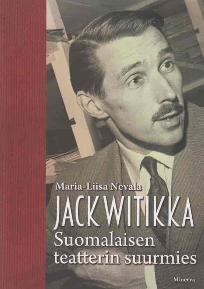 Jack Witikka Suomalaisen teatterin suurmies - Nevala Maria-Liisa tuotekuva