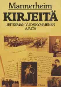 Mannerheim - Kirjeitä seitsemän vuosikymmenen ajalta - Jägerskiöld Stig tuotekuva