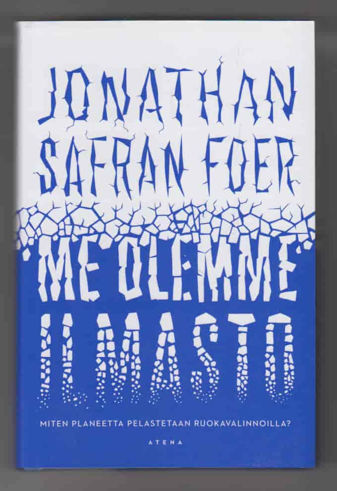 Me olemme ilmasto - Miten planeetta pelastetaan ruokavalinnoilla? - Foer Jonathan Safran tuotekuva