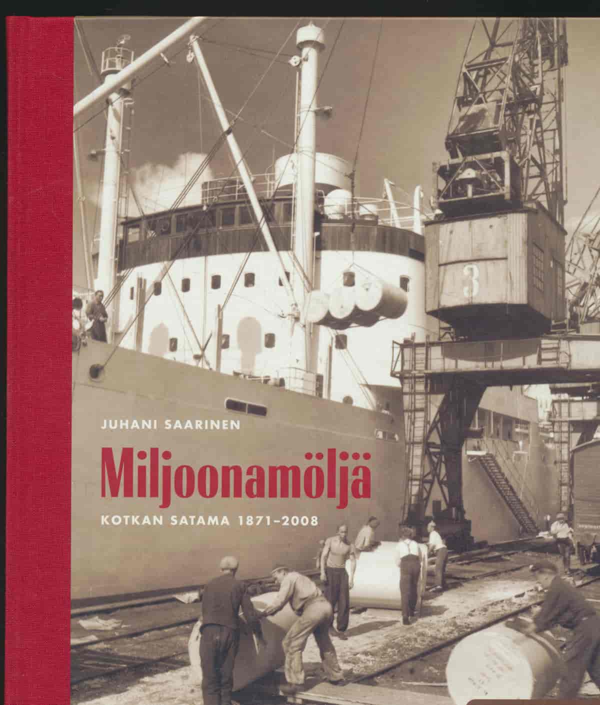 Miljoonamöljä - Kotkan satama 1871-2008 - Saarinen Juhani tuotekuva