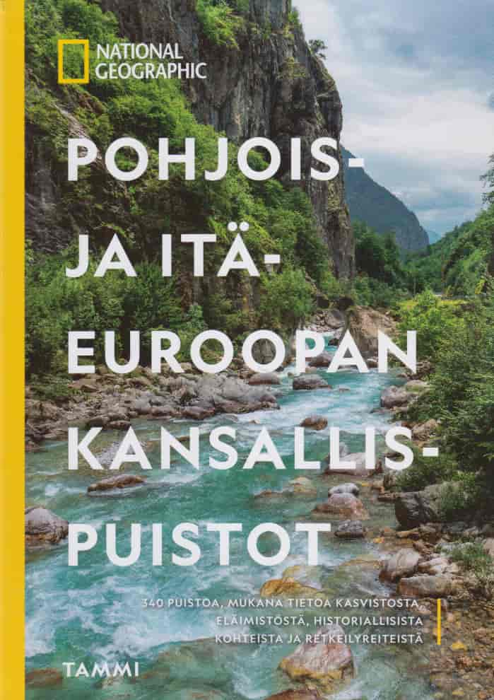 Pohjois- ja Itä-Euroopan kansallispuistot - 340 puistoa, mukana tietoa kasvistosta, eläimistöstä, historiallisista kohteista ja retkeilyreiteistä - Kavanagh Justin tuotekuva