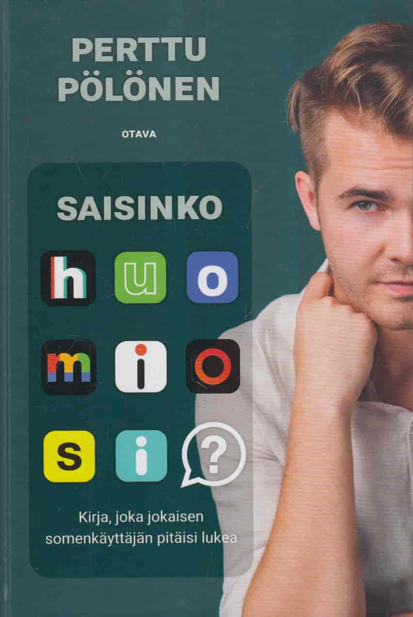 Saisinko huomiosi? Kirja, joka jokaisen somenkäyttäjän pitäisi lukea - Pölönen Perttu tuotekuva