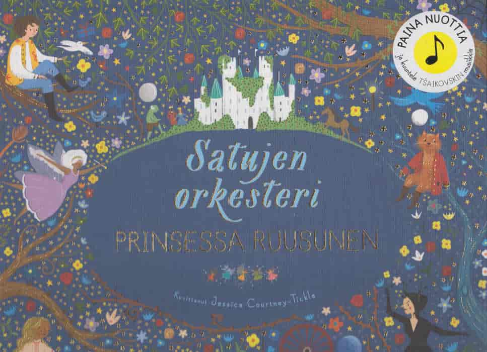 Satujen orkesteri Prinsessa Ruusunen - Courtney-Tickle Jessica tuotekuva