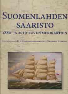 Suomenlahden saaristo 1880- ja 2010-luvun merikartoin, Uusintapainos K.G. Ekebomin merikartoista Viipurista Hankoon - Strang Jan, Laurell Seppo, Korhonen Juha, Harju Erkki-Sakari tuotekuva