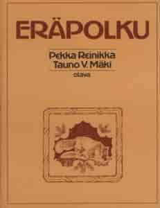 Eräpolku Jahtiviisautta nuorille erämiehille - Reinikka Pekka, Mäki Tauno V. tuotekuva