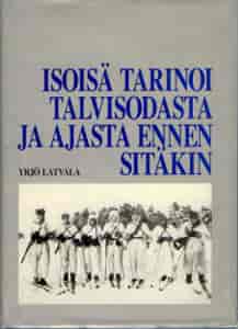 Isoisä tarinoi talvisodasta ja ajasta ennen sitäkin - Latvala Yrjö tuotekuva