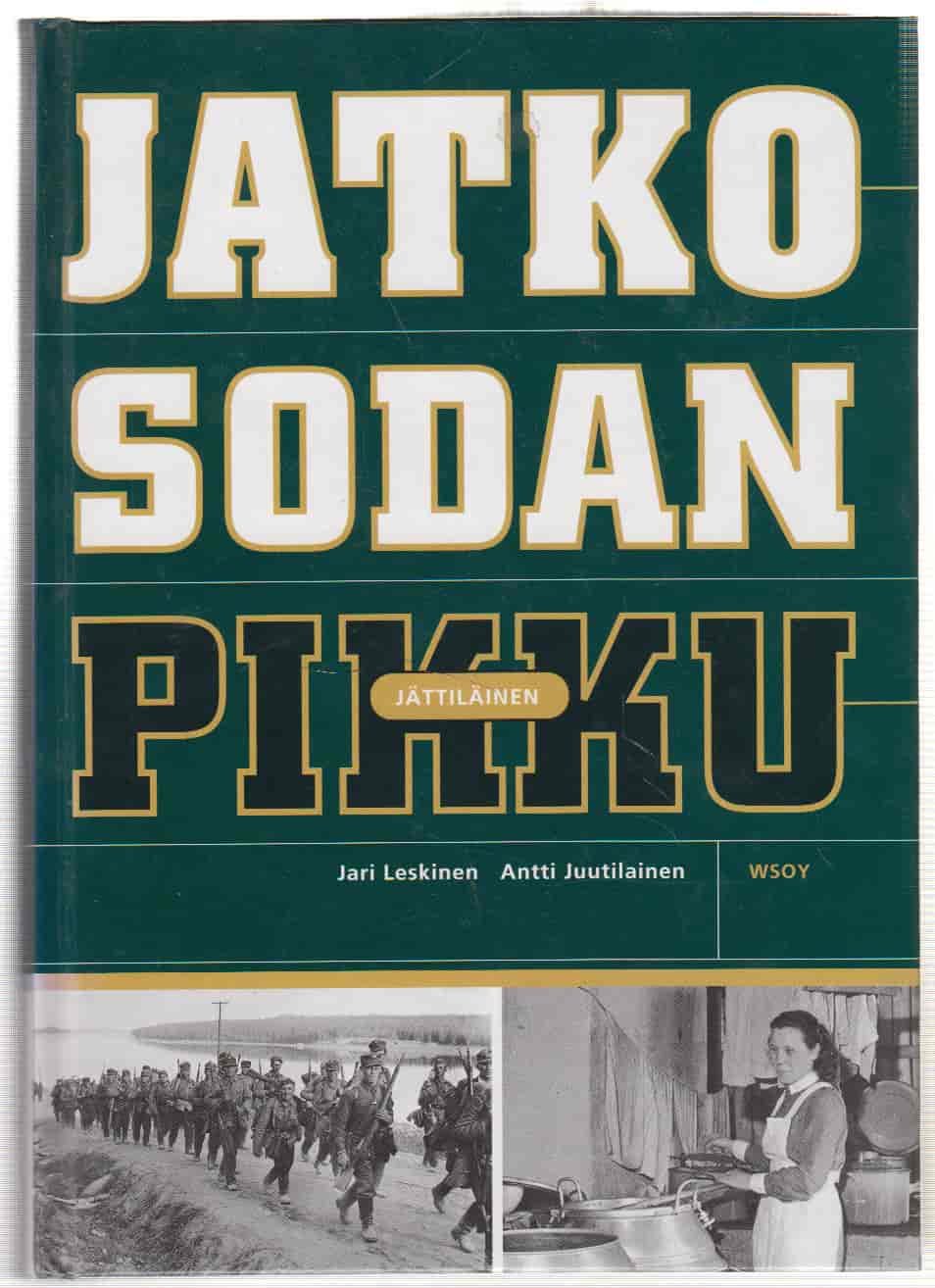 Jatkosodan pikkujättiläinen - Leskinen Jari Juutilainen Antti tuotekuva
