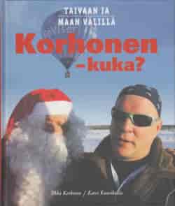 Taivaan ja maan välillä Korhonen-kuka? - Korhonen Ilkka, uusikallio Katri tuotekuva