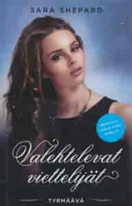Valehtelevat viettelijät Tyrmäävä - Sara Shepard tuotekuva