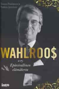 Wahlroos - Epävirallinen elämäkerta - Pietiläinen Tuomo, tutkiva työryhmä tuotekuva