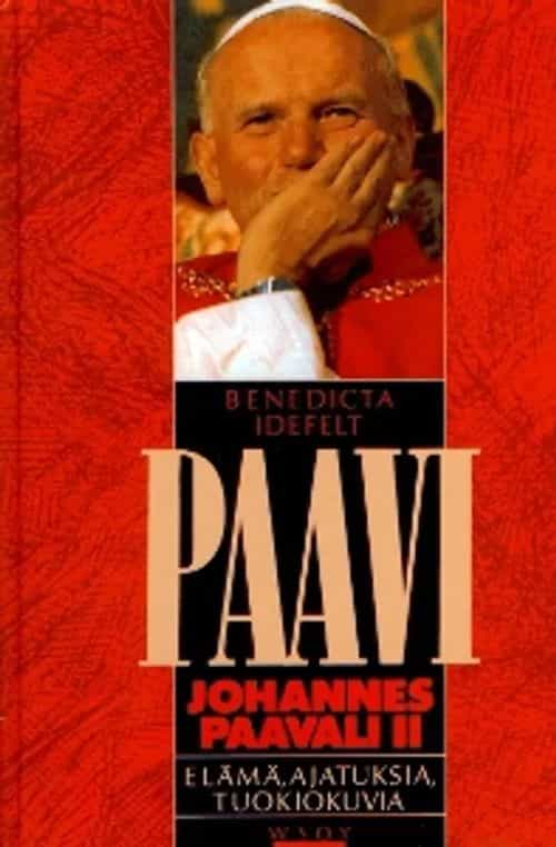 Paavi Johannes Paavali II Elämä, ajatuksia, tuokiokuvia