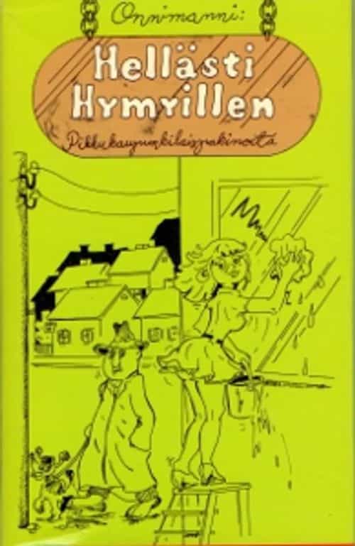 Hellästi hymyillen pikkukaupunkilaispakinoita