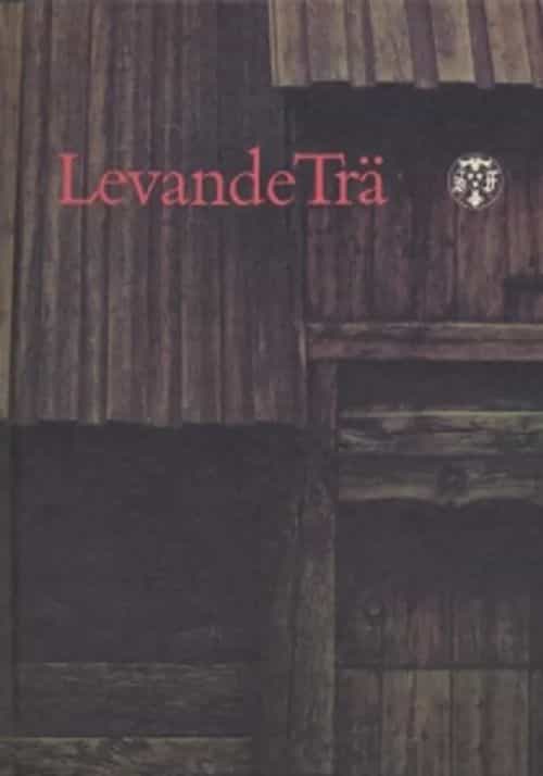 Levande Trä, Svenska Turistföreningens årsbok 1987