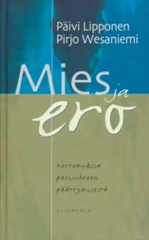 Mies ja ero Kertomuksia parisuhteen päättymisestä