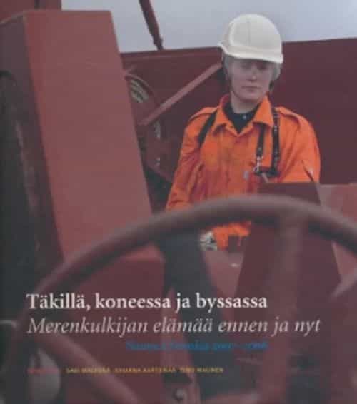 Nautica Fennica 2007-2008, Täkillä, koneessa ja byssassa, Merenkulkijan elämää ennen ja nyt