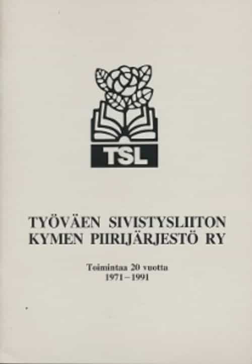Työväen sivistysliiton kymen piirijärjestö RY - toimintaa 20 vuotta 1971-1991