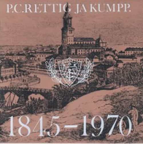 P. C. Rettig ja Kumpp. 1845-1970