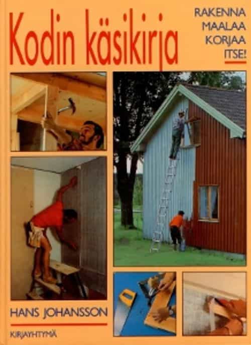 Kodin käsikirja - Rakenna maalaa korjaa itse!