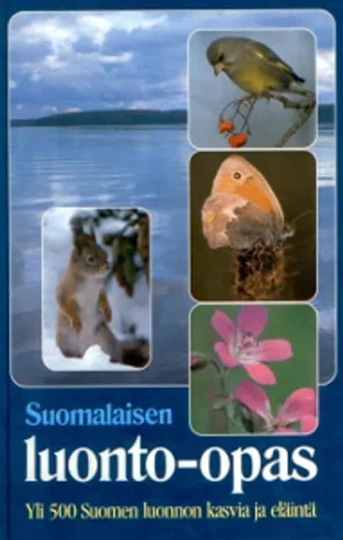 Suomalaisen luonto-opas, yli 500 Suomen luonnon kasvia ja eläintä
