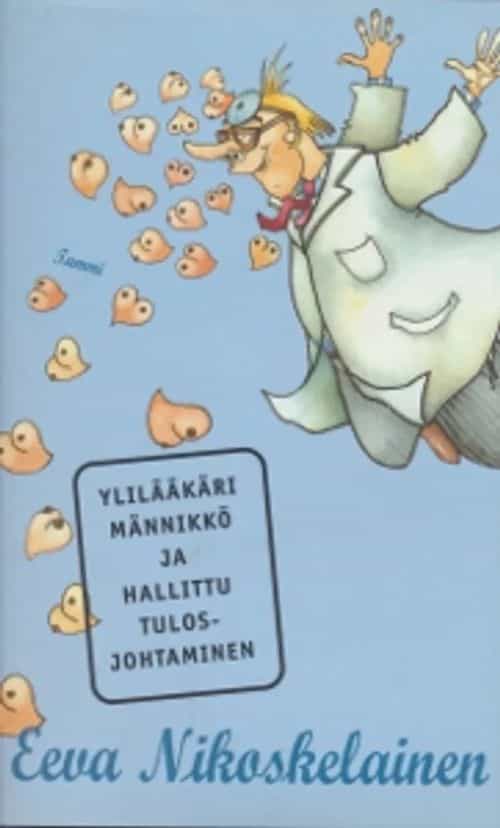 Ylilääkäri Männikkö ja hallittu tulosjohtaminen