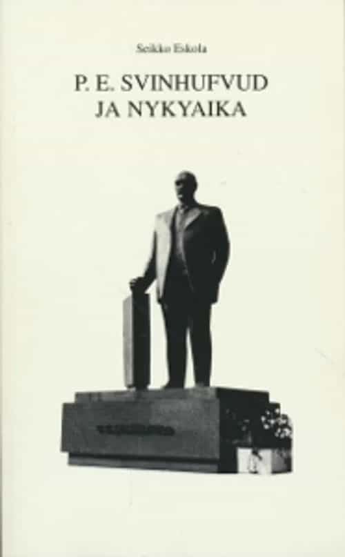 P.E. Svinhufvud ja nykyaika