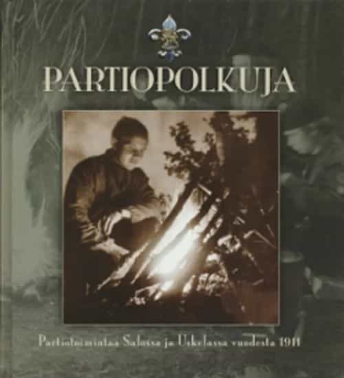 Partiopolkuja Partiotoimintaa Salossa ja Uskelassa vuodesta 1911