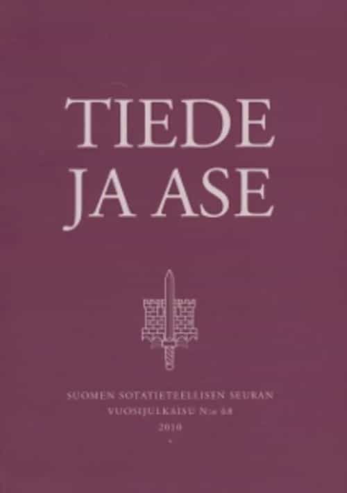 Tiede ja ase, Suomen Sotatieteellisen Seuran vuosijulkaisu N.o 68 2010