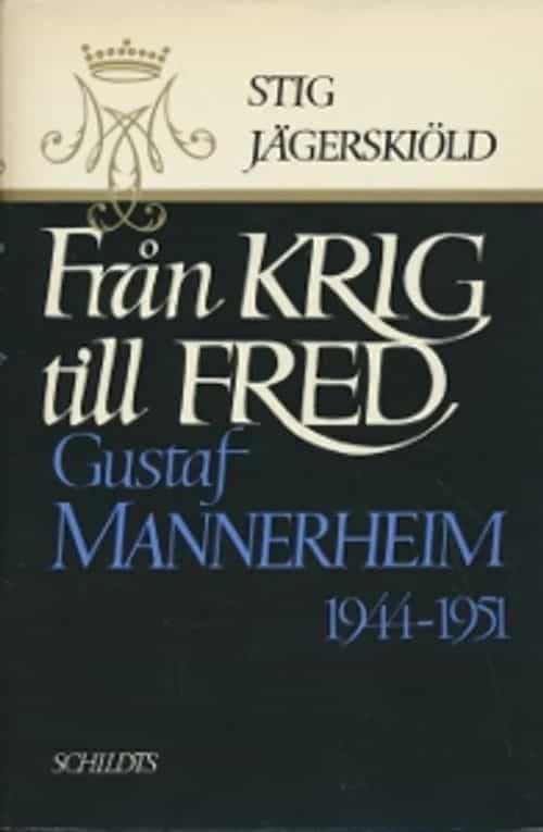 Från Krig till Fred, Gustav Mannerheim 1944-1951
