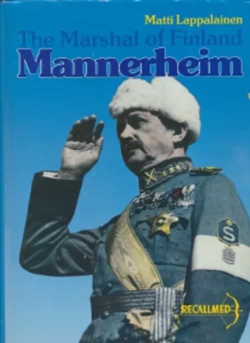 The Marshal of Finland Mannerheim