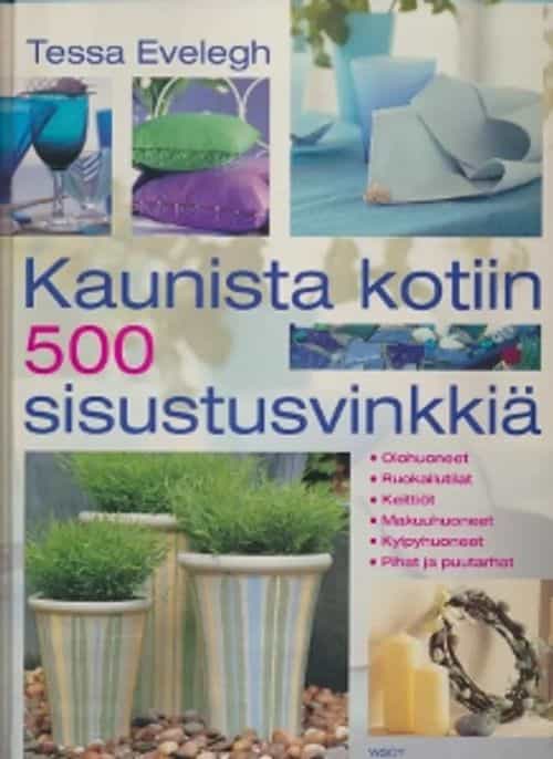 Kaunista kotiin 500 sisustusvinkkiä