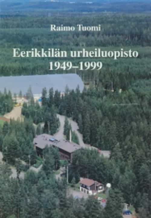 Eerikkilän urheiluopisto 1949-1999