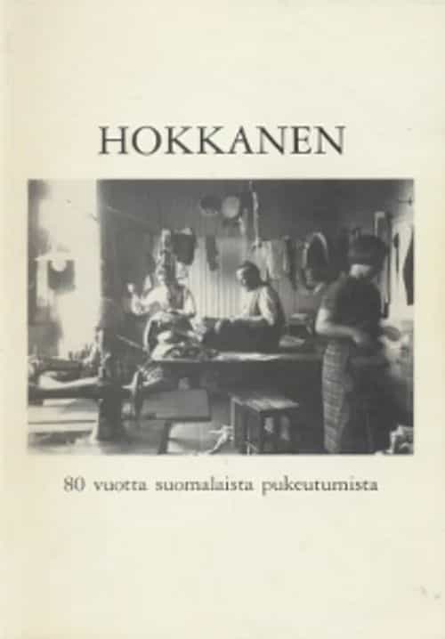 Hokkanen, 80 vuotta suomalaista pukeutumista