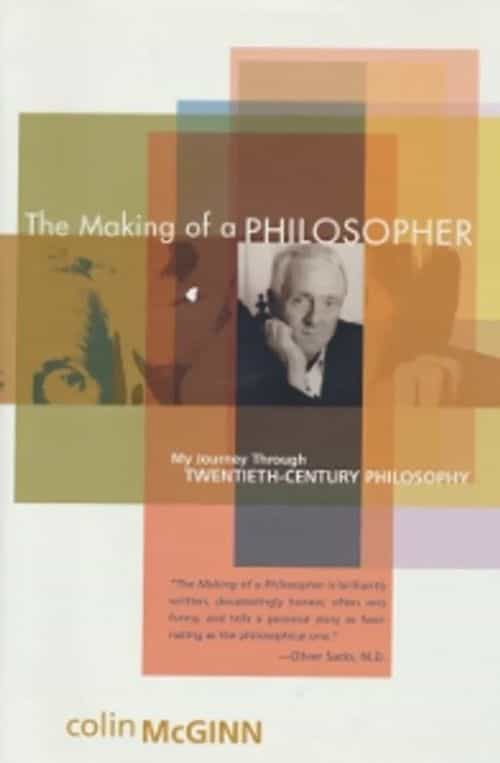 The making of a philosopher, My journey through twentieth-century philosophy