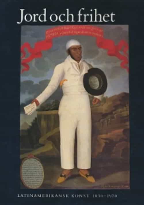 Jord och frihet, Latinamerikansk konst 1830-1970 (Ex Libris Aarre Rantanen)
