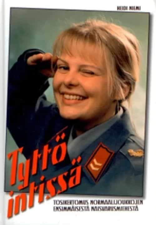 Tyttö intissä Tosikertomus normaalijoukkojen ensimmäisestä naisvarusmiehestä
