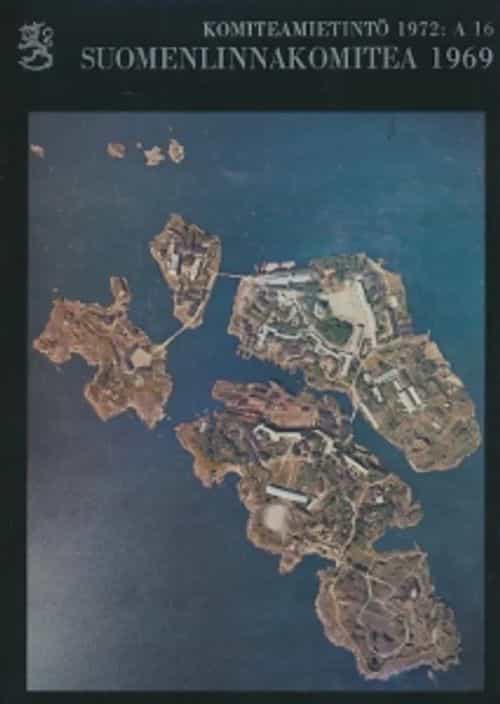 Komiteamietintö 1972: A 16, Suomenlinnakomitea 1969