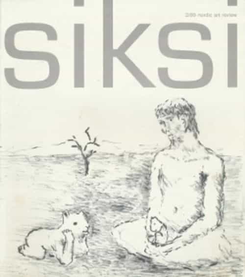Siksi, Nordic art review 2/89
