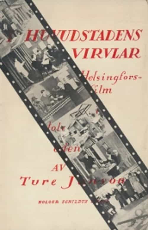 I huvudstadens virvlar, Helsingforsfilm i tolv öden