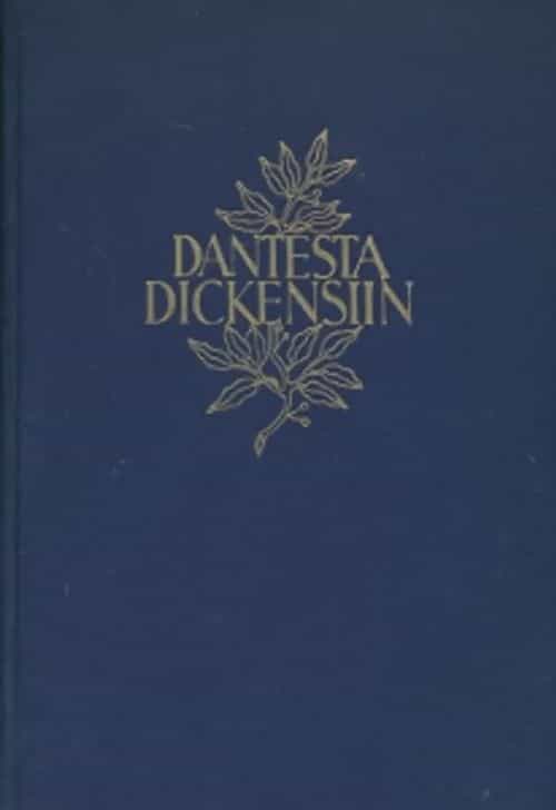 Dantesta Dickensiin - Maailmankirjallisuuden suurimpien mestarien elämäkertoja