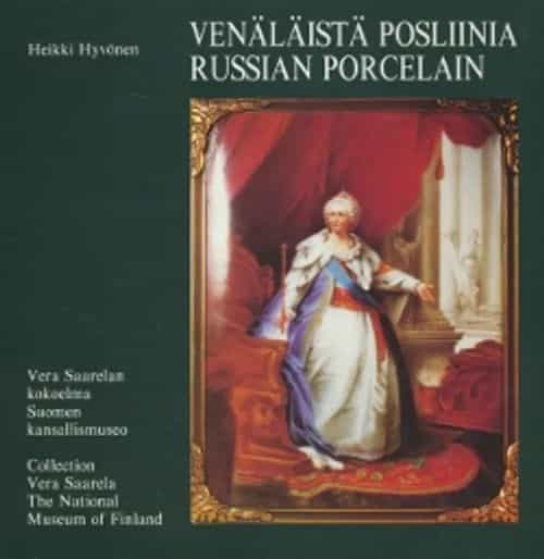 Venäläistä posliinia, Vera Saarelan kokoelma Suomen Kansallismuseo - Russian porselain, Collection Vera Saarela, the national Museum of Finland