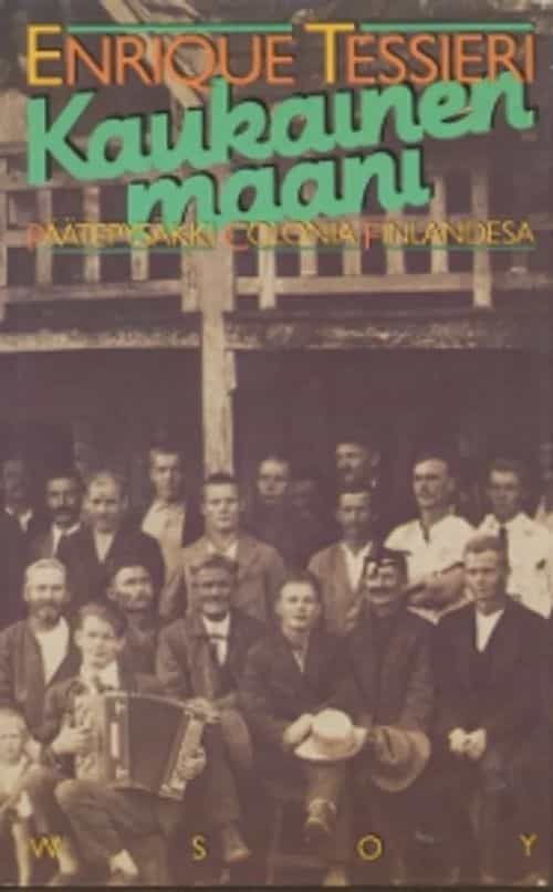 Kaukainen maani - Päätepysäkki Colonia Finlandesa