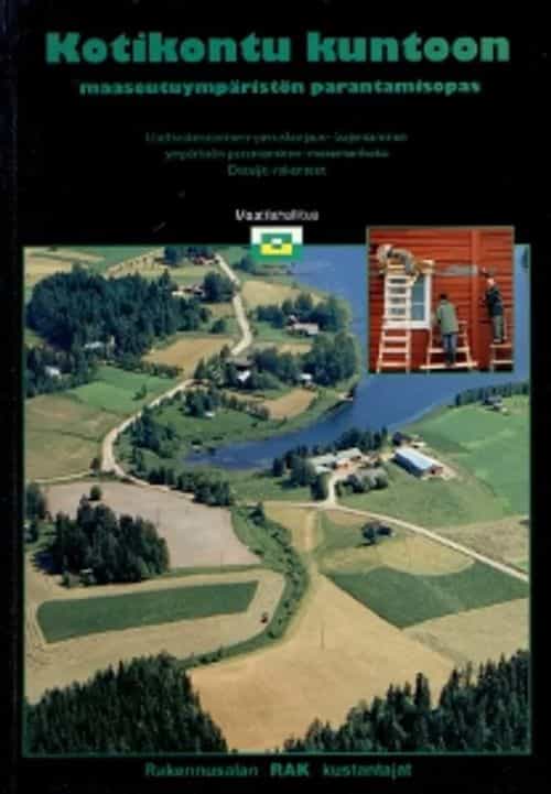 Kotikontu kuntoon Maaseutuympäristön parantamisopas
