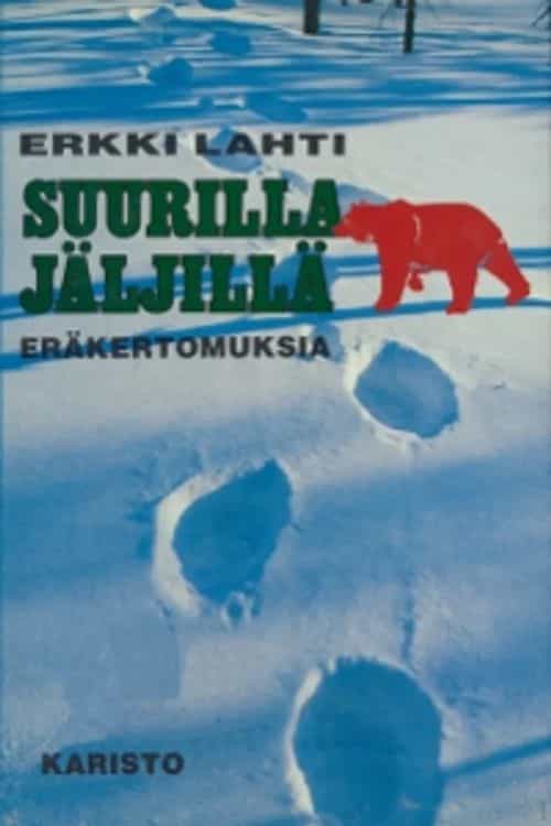 Suurilla jäljillä - eräkertomuksia