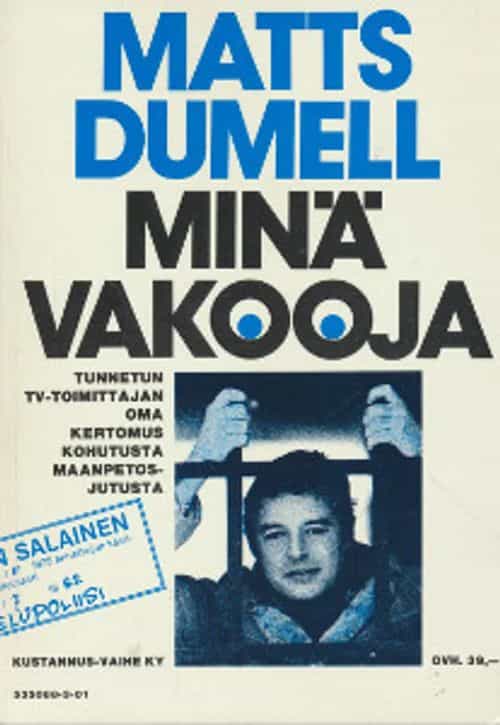 Minä vakooja - Tunnetun tv-toimittajan oma kertomus kohutusta maanpetos-jutusta