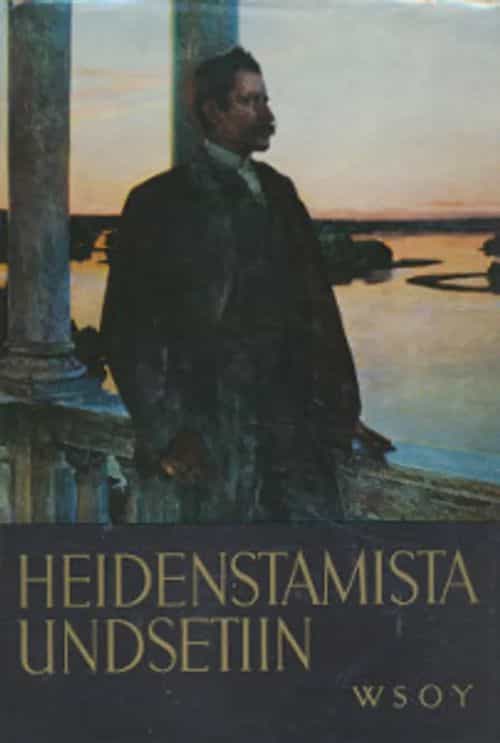 Heidenstamista Undsetiin - Suurten kirjailijain elämäkertoja