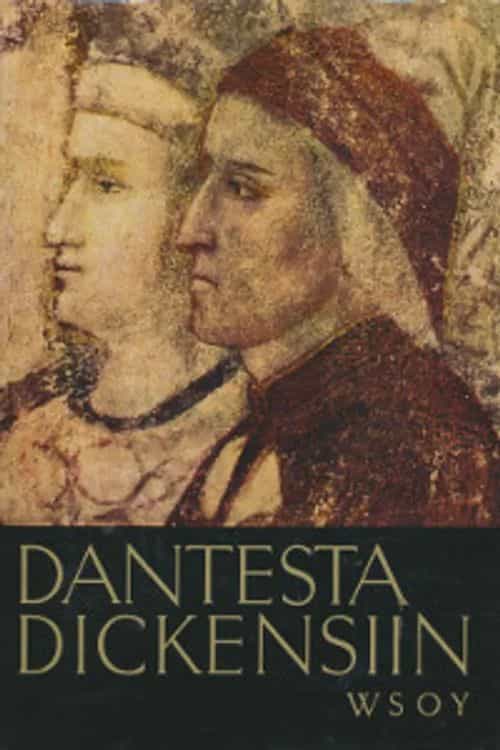 Dantesta Dickensiin - Maailmankirjallisuuden suurimpien mestarien elämäkertoja
