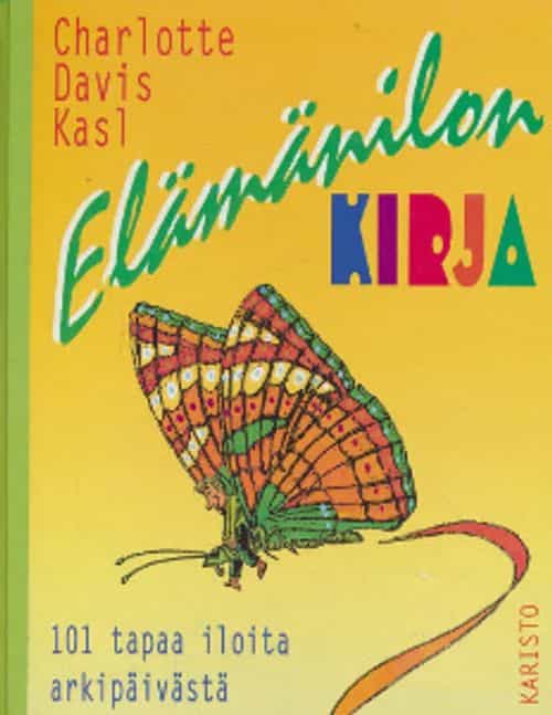 Elämänilon kirja - 101 tapaa iloita arkipäivästä