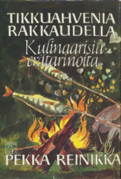 Tikkuahvenia rakkaudella - Kulinaarisia erätarinoita